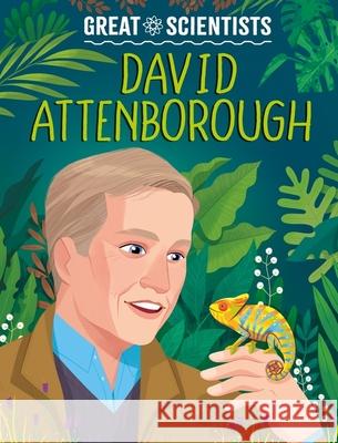 Great Scientists: David Attenborough Anna Baker 9781526326508