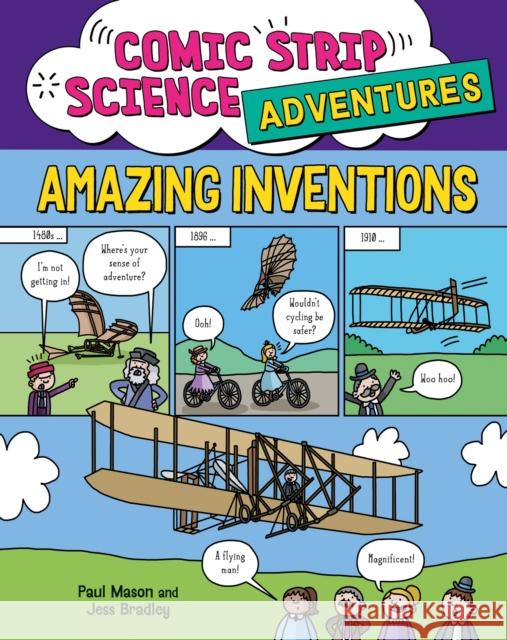 Comic Strip Science Adventures: Amazing Inventions Paul Mason 9781526327277 Hachette Children's Group