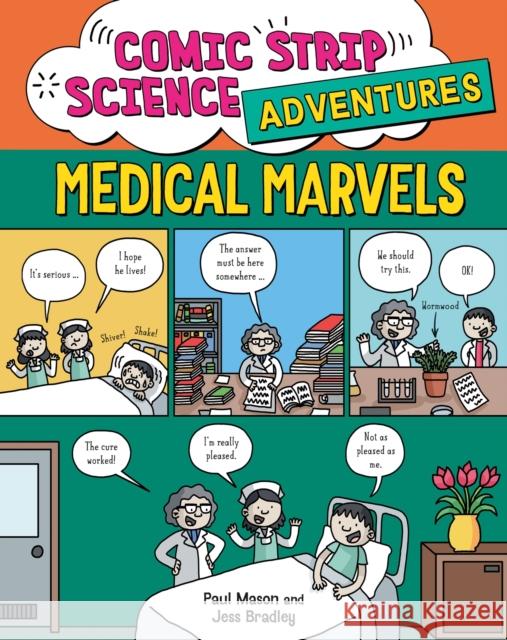 Comic Strip Science Adventures: Medical Marvels Paul Mason 9781526327307 Hachette Children's Group