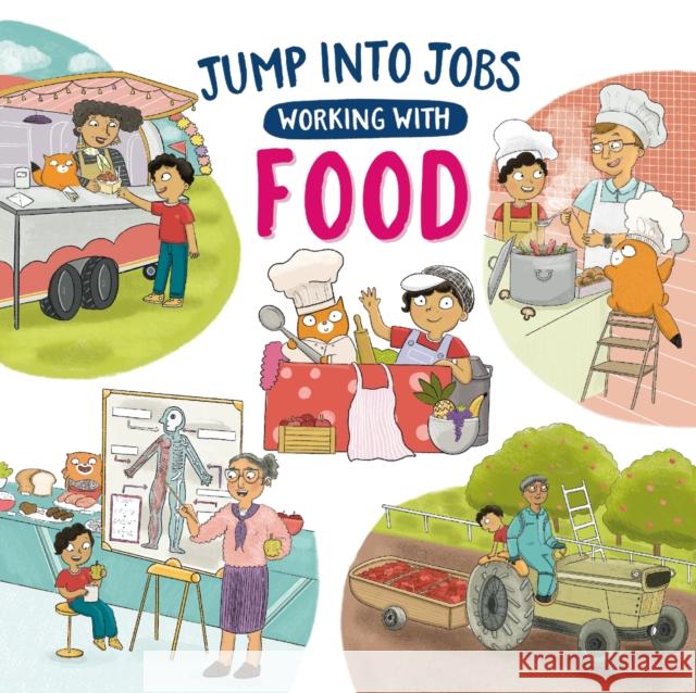 Jump into Jobs: Working with Food Kay Barnham 9781526327529 Hachette Children's Group