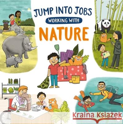 Jump into Jobs: Working with Nature Kay Barnham 9781526327550 Hachette Children's Group