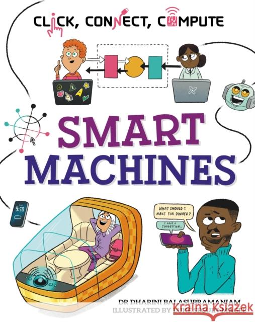 Click, Connect, Compute: Smart Machines Dharini Balasubramaniam 9781526327932