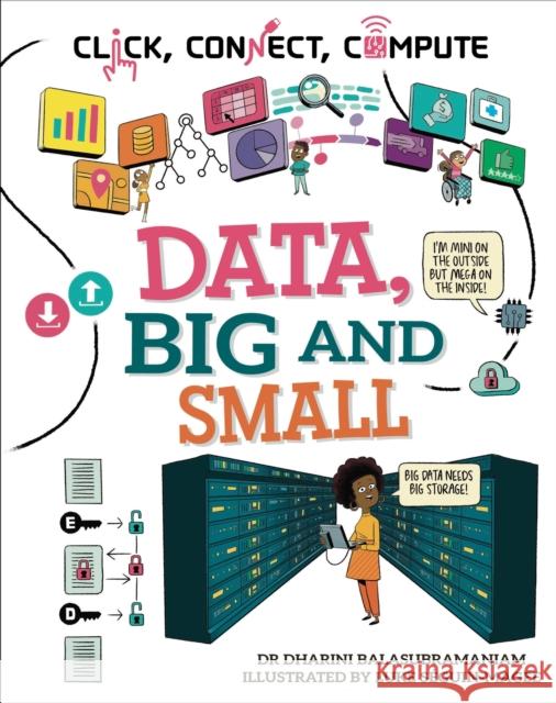 Click, Connect, Compute: Data, Big and Small Dr Dharini Balasubramaniam 9781526327963