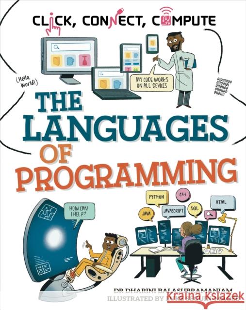 Click, Connect, Compute: The Languages of Programming Dr Dharini Balasubramaniam 9781526327994