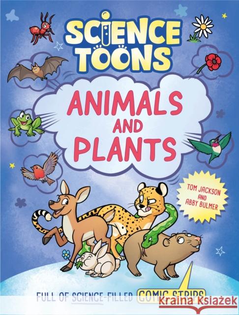 Science Toons: Animals and Plants Tom Jackson 9781526329226 Hachette Children's Group