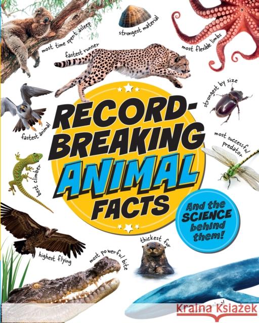 Record-Breaking: Animal Facts: And the science behind them! Izzi Howell 9781526329431 Hachette Children's Group