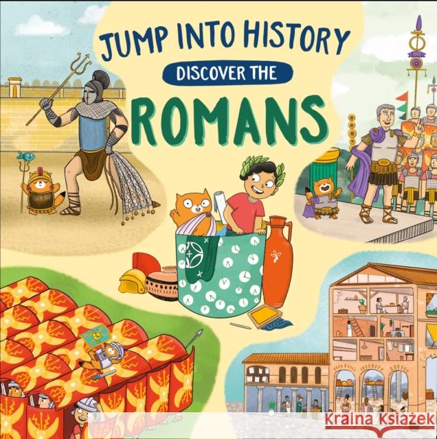 Jump into History: Discover the Romans Kay Barnham 9781526330482 Hachette Children's Group