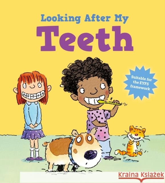 Looking After Me: Teeth Liz Gogerly 9781526331175 Hachette Children's Group