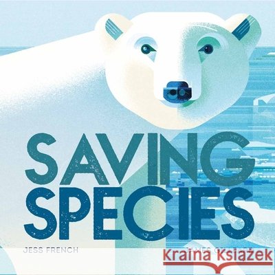 SAVING SPECIES Jess French 9781526360960