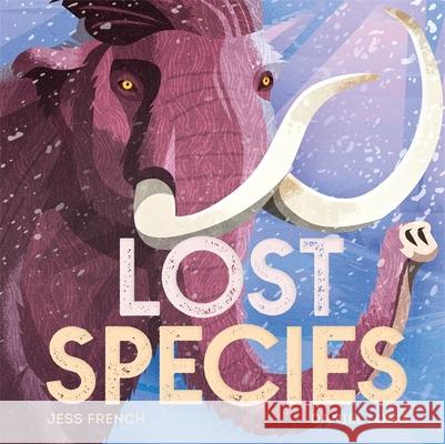 Lost Species Jess French Daniel Long  9781526361370