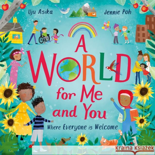 A World For Me and You: Where Everyone is Welcome UJU ASIKA 9781526364135 Hachette Children's Group