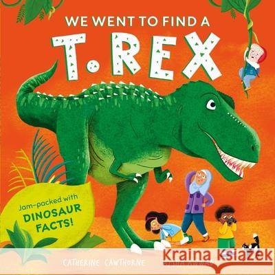 We Went to Find a T. Rex Catherine Cawthorne 9781526365613