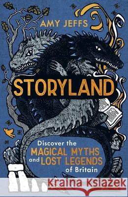 Storyland: Britain Began With Myths... (children's edition) Amy Jeffs 9781526366177 Hachette Children's Group