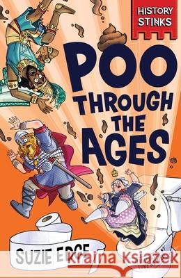 History Stinks!: Poo Through the Ages Suzie Edge 9781526366559
