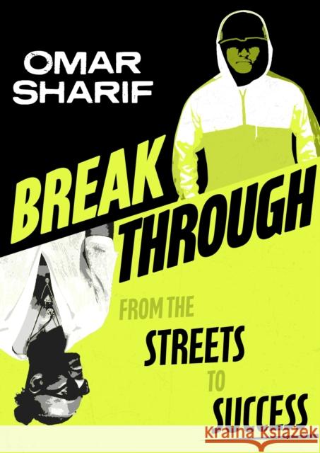 Breakthrough: From the streets to success Omar Sharif 9781526367235