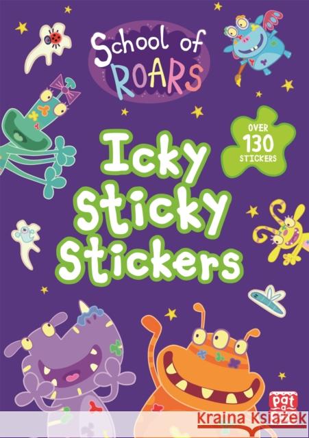 School of Roars: Icky Sticky Stickers Pat-a-Cake School of Roars  9781526381248 Pat-a-Cake