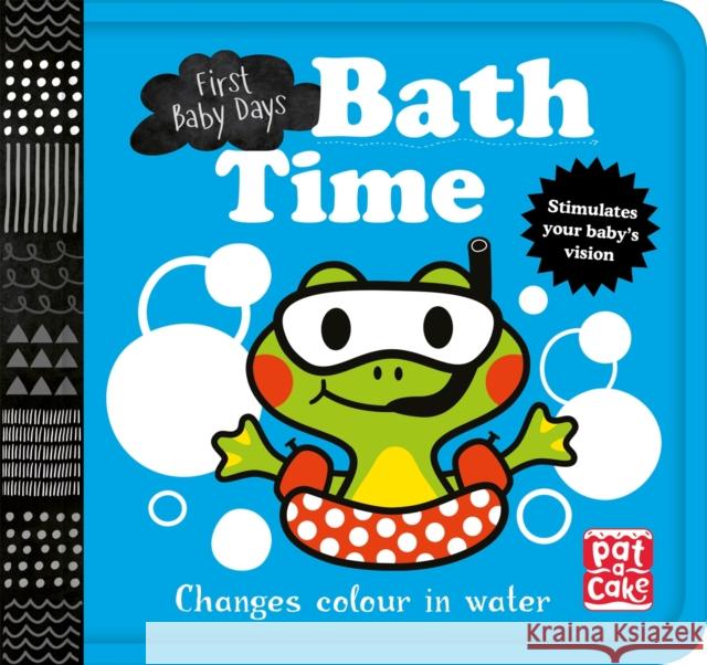 First Baby Days: Bath Time: A book that changes colour in water Pat-a-Cake Mojca Dolinar  9781526381354 Hachette Children's Group