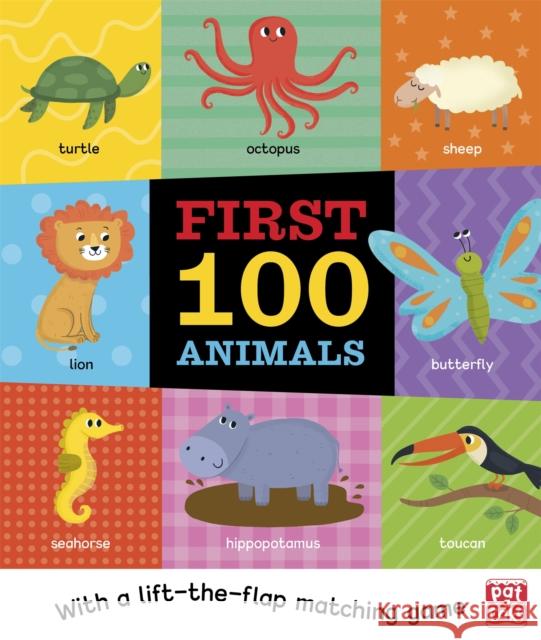 First 100 Animals: A board book with a lift-the-flap matching game Pat-a-Cake 9781526382290 Hachette Children's Group