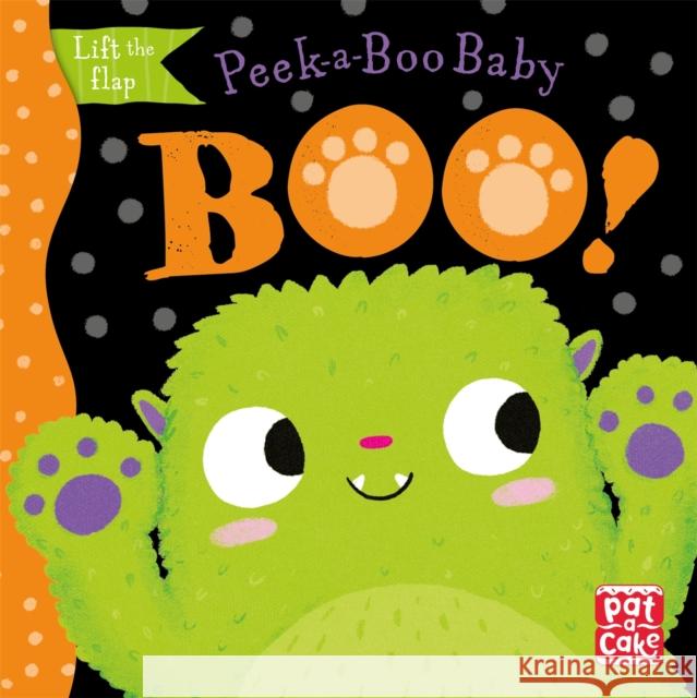 Peek-a-Boo Baby: Boo: Lift the flap board book Pat-a-Cake 9781526382429