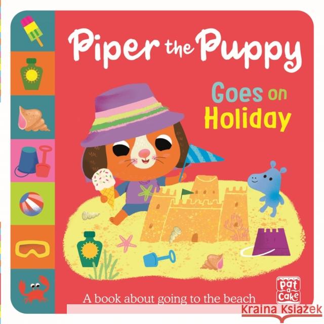 First Experiences: Piper the Puppy Goes on Holiday Pat-a-Cake 9781526383006