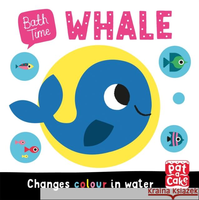 Bath Time: Whale: Changes colour in water Pat-a-Cake 9781526383198