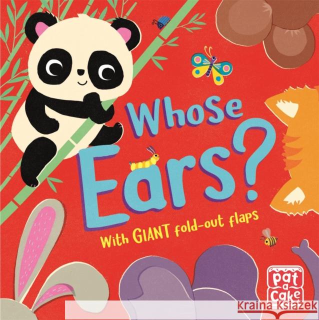 Fold-Out Friends: Whose Ears? Pat-a-Cake 9781526383341