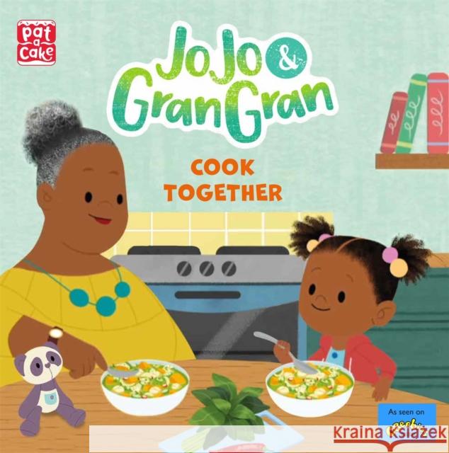 JoJo & Gran Gran: Cook Together Pat-a-Cake 9781526383549
