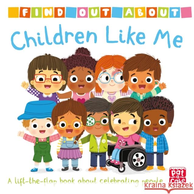 Find Out About: Children Like Me: A lift-the-flap board book Pat-a-Cake 9781526383587 Hachette Children's Group