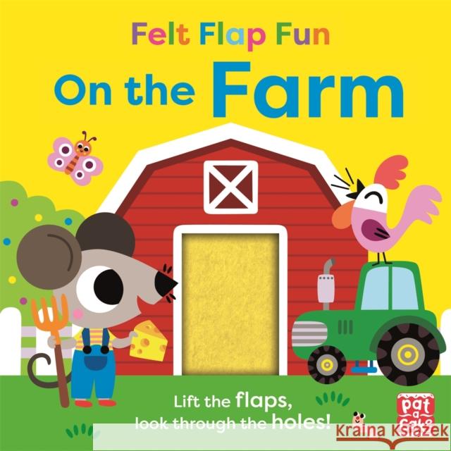 Felt Flap Fun: On the Farm: Board book with felt flaps Pat-a-Cake 9781526383594 Hachette Children's Group