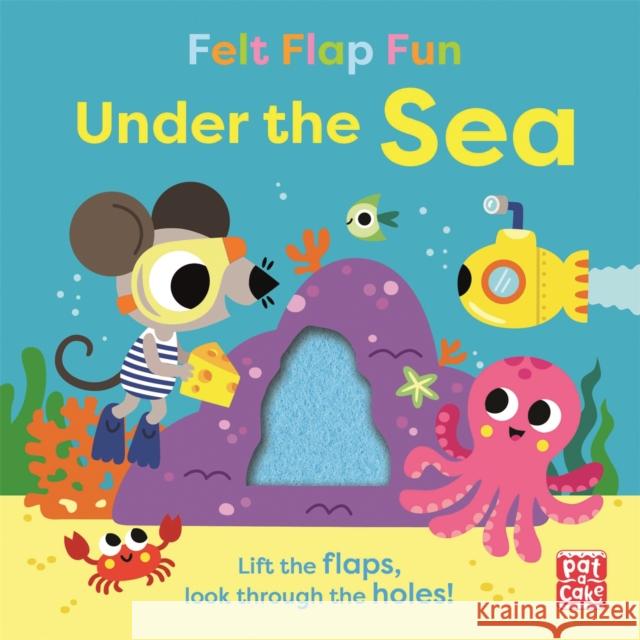 Felt Flap Fun: Under the Sea: Board book with felt flaps Pat-a-Cake 9781526383600