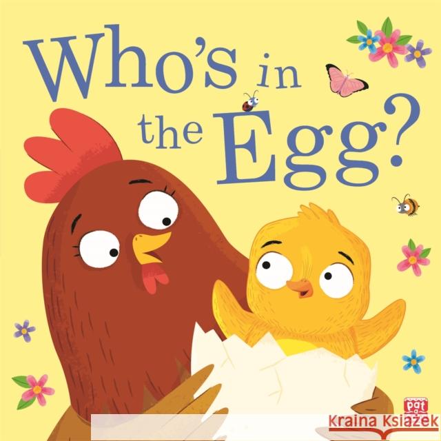 Who's in the Egg? Pat-a-Cake 9781526383747 Hachette Children's Group