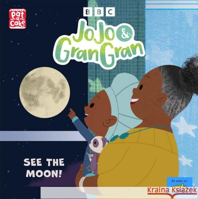 JoJo & Gran Gran: See the Moon Pat-a-Cake 9781526383914