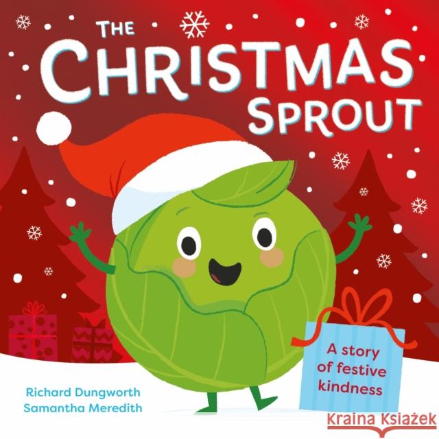 The Christmas Sprout: With a Christmas kindness advent calendar Richard Dungworth 9781526384126 Hachette Children's Group