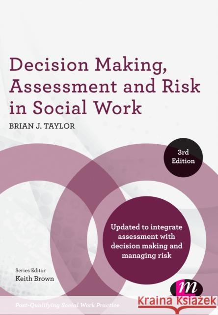 Decision Making, Assessment and Risk in Social Work Brian J. Taylor 9781526401045 Learning Matters