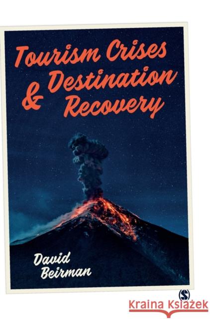 Tourism Crises and Destination Recovery David Beirman 9781526402998 Sage Publications Ltd