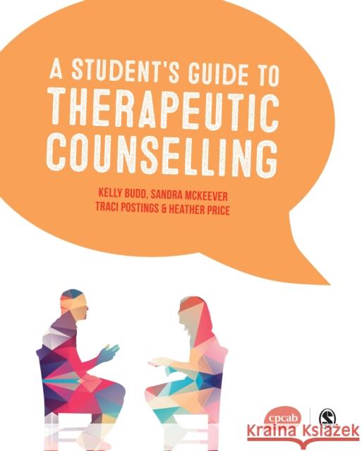 A Student′s Guide to Therapeutic Counselling Budd, Kelly 9781526408297 SAGE Publications Ltd