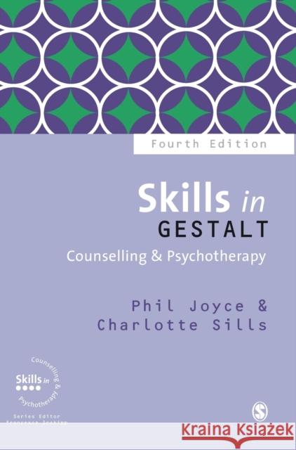 Skills in Gestalt Counselling & Psychotherapy Phil Joyce Charlotte Sills 9781526420695 Sage Publications Ltd