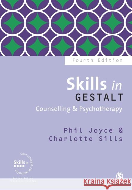 Skills in Gestalt Counselling & Psychotherapy Phil Joyce Charlotte Sills 9781526420701