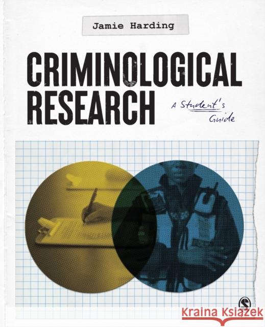 Criminological Research: A Student's Guide Jamie Harding 9781526420893 SAGE Publications Ltd