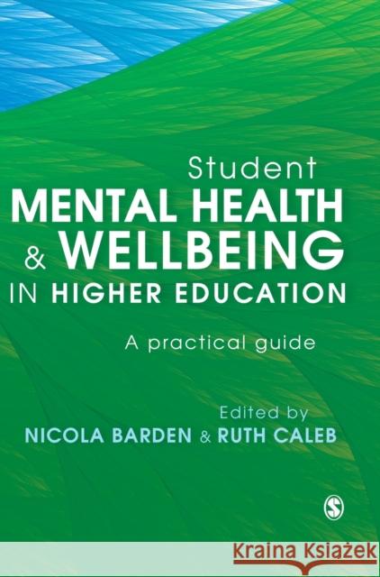 Student Mental Health and Wellbeing in Higher Education Barden, Nicola 9781526421210 Sage Publications Ltd