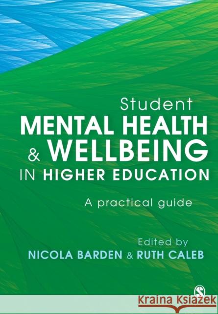 Student Mental Health and Wellbeing in Higher Education Barden, Nicola 9781526421227 Sage Publications Ltd