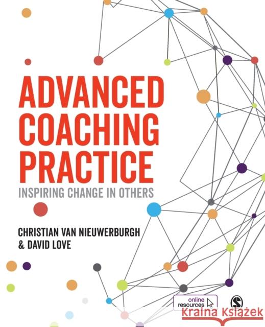 Advanced Coaching Practice: Inspiring Change in Others David Love 9781526421241 SAGE Publications Ltd