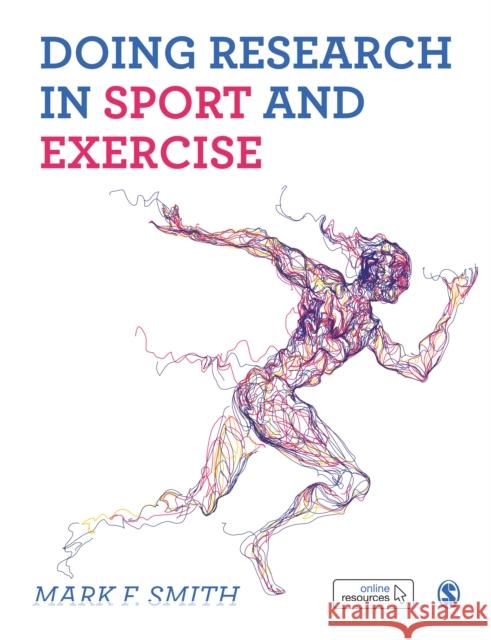 Doing Research in Sport and Exercise: A Student′s Guide Smith, Mark 9781526423825