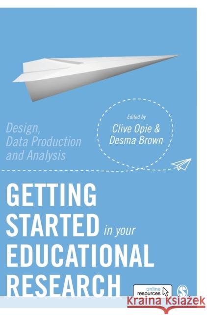 Getting Started in Your Educational Research Opie, Clive 9781526424013 SAGE Publications Ltd