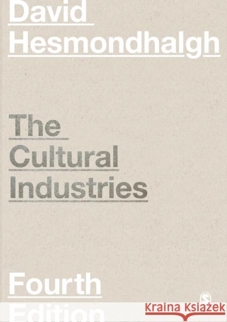 The Cultural Industries David Hesmondhalgh   9781526424099 SAGE Publications Ltd