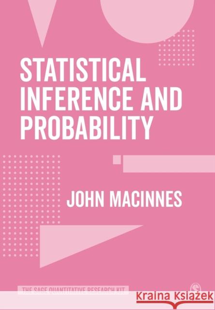 Statistical Inference and Probability MacInnes, John 9781526424167 Sage Publications Ltd