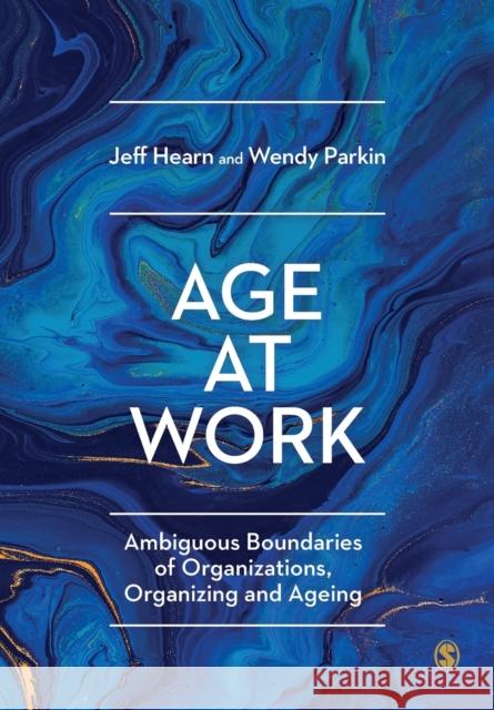 Age at Work Hearn, Jeff 9781526427731 Sage Publications Ltd