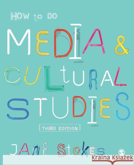 How to Do Media and Cultural Studies Jane Stokes   9781526427755 SAGE Publications Ltd