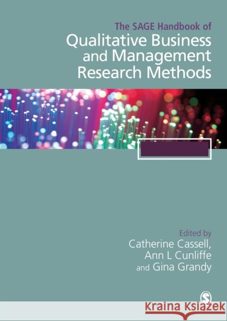 The Sage Handbook of Qualitative Business and Management Research Methods: Methods and Challenges Cathy Cassell Ann L. Cunliffe Gina Grandy 9781526429278 Sage Publications Ltd