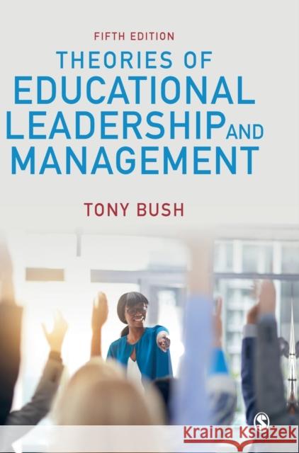 Theories of Educational Leadership and Management Tony Bush 9781526432124 Sage Publications Ltd